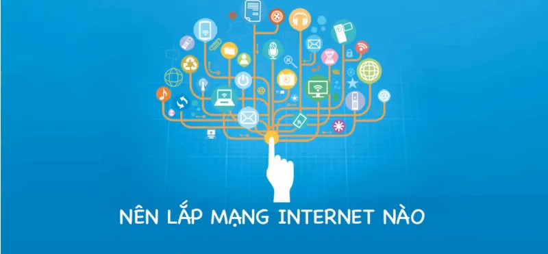 Top 6 nhà mạng cung cấp dịch vụ Internet tốt nhất