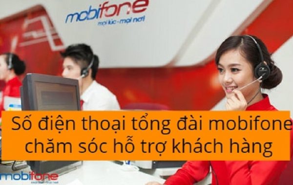 Số điện thoại tổng đài mobifone chăm sóc hỗ trợ khách hàng