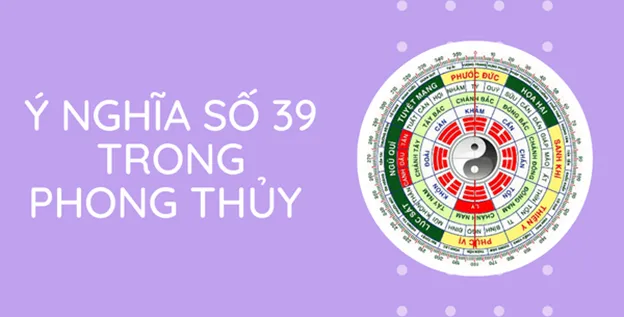 Cùng Sim Thăng Long tìm hiểu ý nghĩa số 39 và giải đáp những thắc mắc về con số này