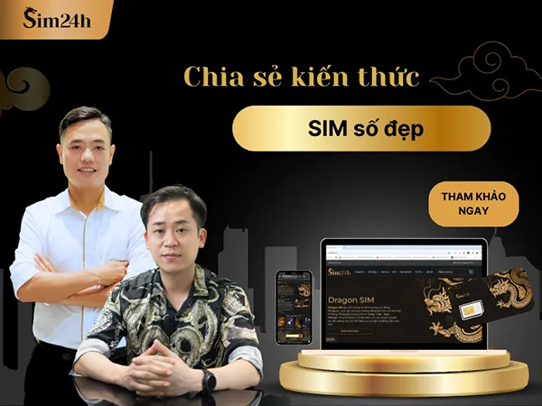 SIM SỐ ĐẸP - Những con số giá trị, đẳng cấp