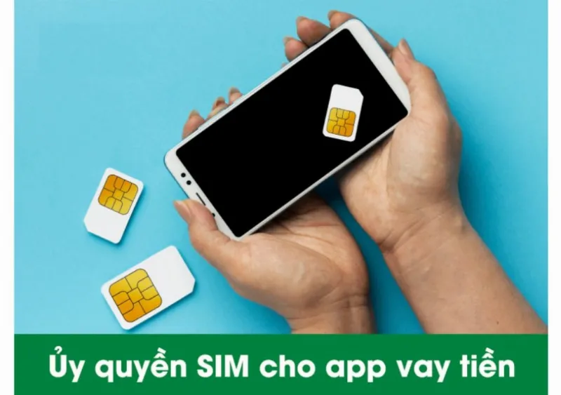 Ủy quyền sim cho app vay tiền