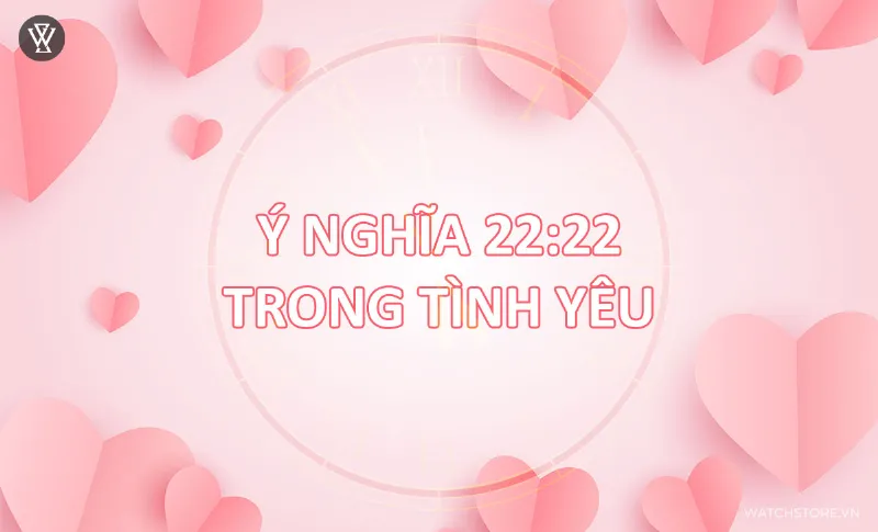 22:22 và tình yêu