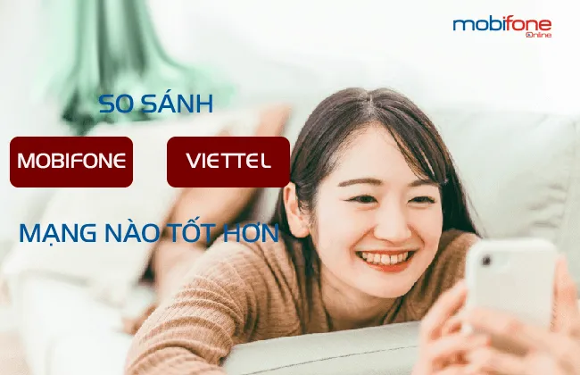 mobifone va viettel mang nao tot hon?