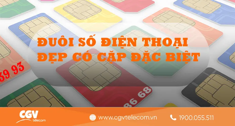 Đuôi số điện thoại đẹp có các cặp đặc biệt