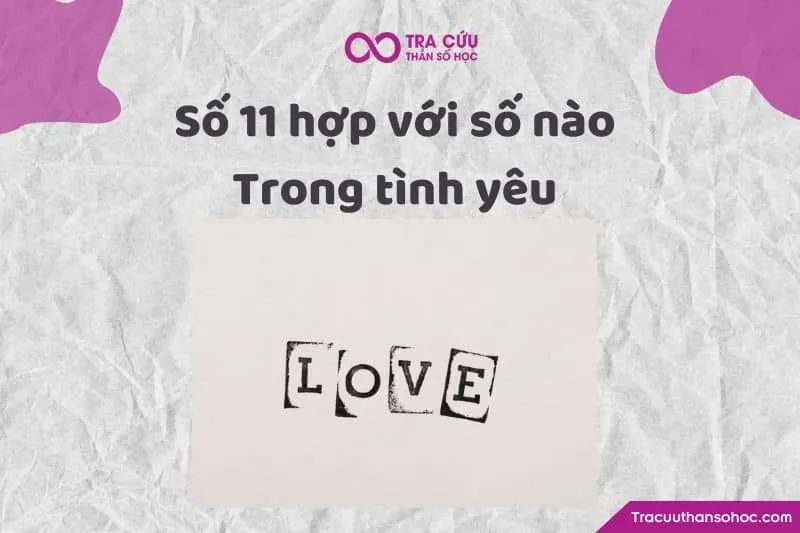 Số 11 hợp với số nào trong tình yêu